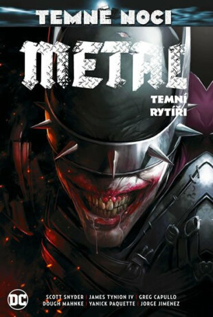 Temné noci - Metal 2: Temní rytíři - Dan Abnett, Scott Snyder, Peter J. Tomasi, James Tynion IV., Sam Humphries, Frank Tieri, Josh Williamson