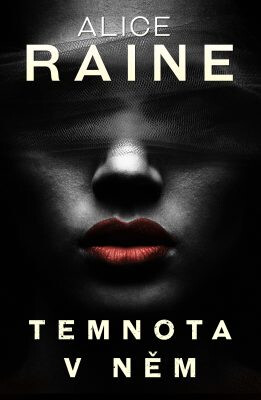 Temnota v něm - Alice Raine
