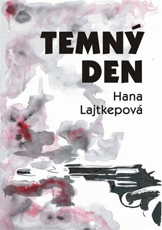 Temný den - Hana Lajtkepová