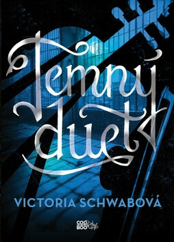 Temný duet - Victoria E. Schwabová