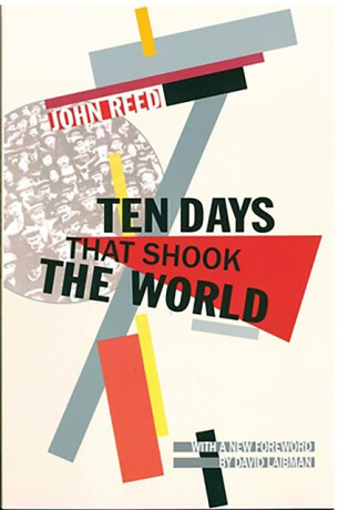 Ten Days that Shook the World - Reed John