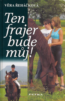Ten frajer bude můj! - Věra Řeháčková