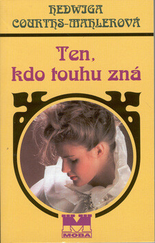 Ten, kdo touhu zná - Hedwiga Courths-Mahlerová