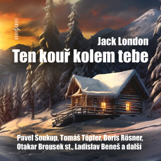 Ten kouř kolem tebe - Jack London