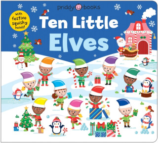Ten Little Elves (Little Squishies) - Roger Priddy,Priddy Books