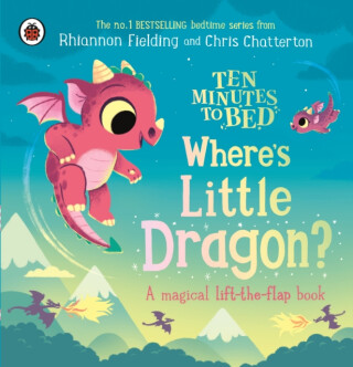 Ten Minutes to Bed: Where's Little Dragon? - Ladybird,Rhiannon Fielding