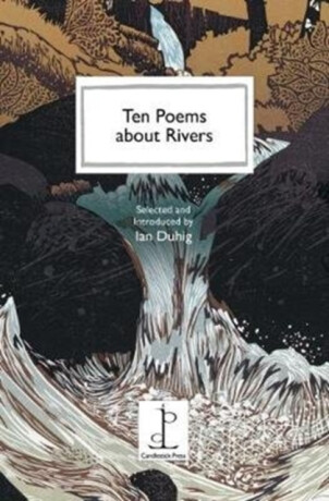 Ten Poems about Rivers - 