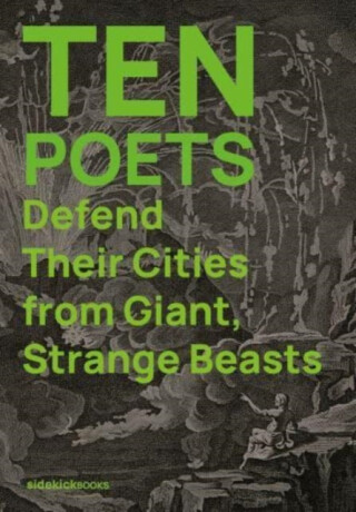 Ten Poets Defend Their Cities from Giant, Strange Beasts - 