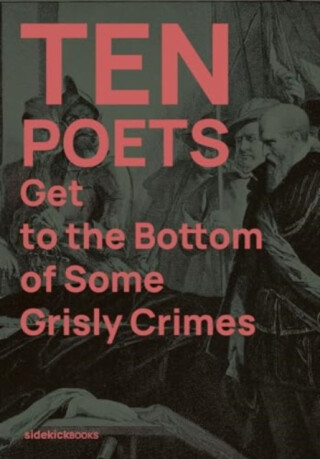 Ten Poets Get to the Bottom of Some Grisly Crimes - 