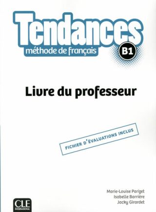 Tendances B1: Livre du professeur - Marie-Louise Parizet