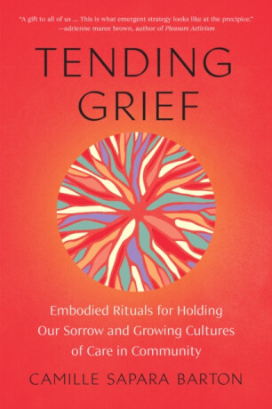 Tending Grief - Camille Barton