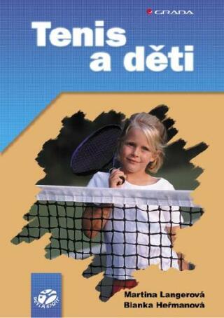 Tenis a děti - Martina Langerová,Blanka Heřmanová