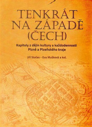 Tenkrát na západě (Čech) - Eva Mušková,kolektiv autorů,Jiří Stočes