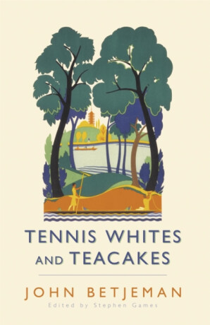 Tennis Whites and Teacakes - Stephen Games,John Betjeman