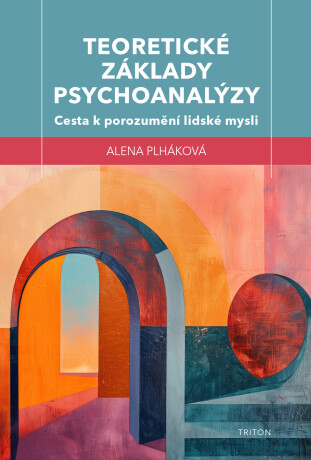 Teoretické základy psychoanalýzy - Alena Plháková