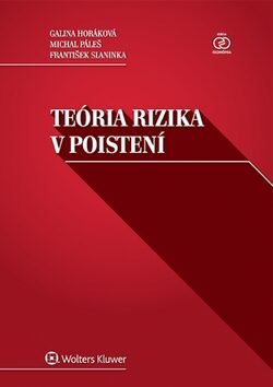 Teória rizika v poistení - Galina Horáková,Michal Páleš,Fratišek Slaninka