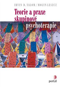 Teorie a praxe skupinové psychoterapie - Irvin D. Yalom,Molyn Leszcz