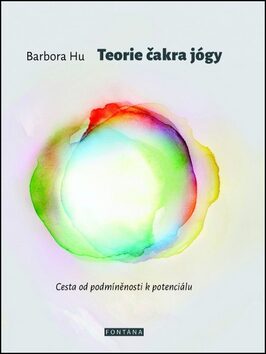 Teorie čakra jógy - Barbora Hu