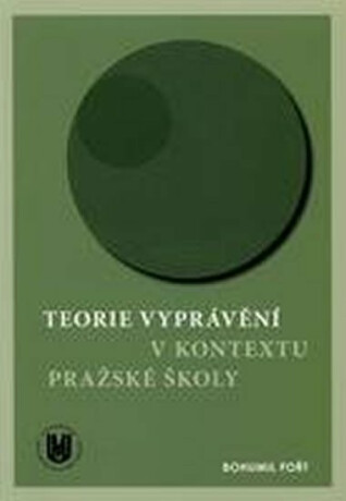 Teorie vyprávění v kontextu Pražské školy - Bohumil Fořt