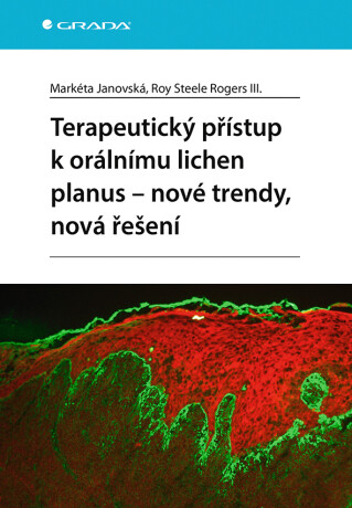 Terapeutický přístup k orálnímu lichen planus - nové trendy, nová řešení - Markéta Janovská,Roy Steele Rogers III.