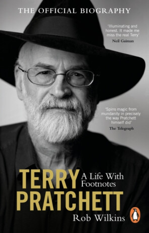Terry Pratchett: A Life With Footnotes - Rob Wilkins
