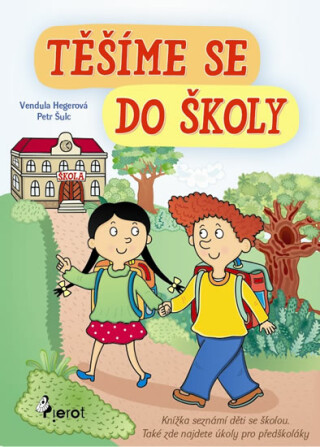 Těšíme se do školy - Petr Šulc,Vendula Hegerová