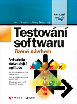 Testování softwaru řízené návrhem - Matt Stephens,Doug Rosenberg