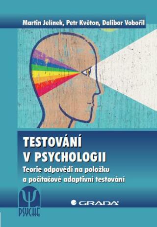 Testování v psychologii - Martin Jelínek,Dalibor Vobořil,Petr Květon