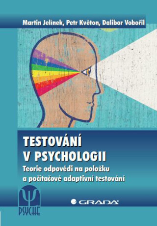 Testování v psychologii - Martin Jelínek,Dalibor Vobořil,Petr Květon