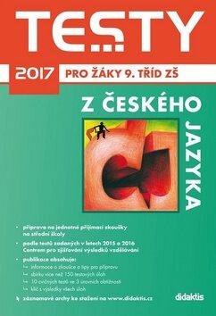 Testy 2017 z českého jazyka pro žáky 9. tříd ZŠ - P. Adámková; Šárka Pešková; Gabriela Sittová