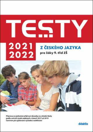 Testy 2021-2022 z českého jazyka pro žáky 9. tříd ZŠ - Petra Adámková,Šárka Dohnalová,Lenka Hofírková,Martina Jirčíková