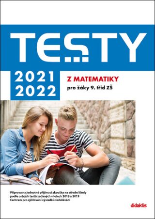 Testy 2021-2022 z matematiky pro žáky 9. tříd ZŠ - Dana Gazárková,Hana Lišková,Hana Hedbávná,Ivana Ondráčková