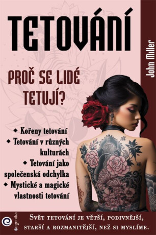Tetování - Proč se lidé tetují? - John Miller