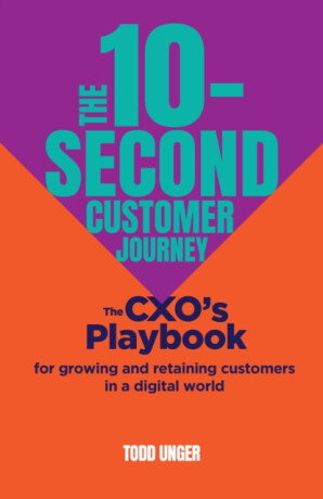 The 10-Second Customer Journey - Todd Unger