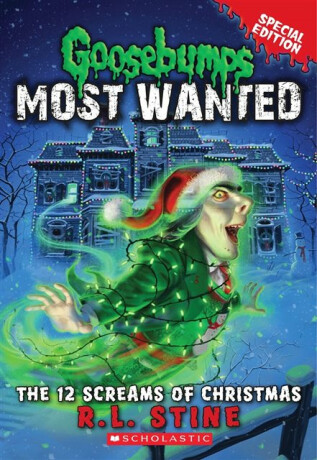 The 12 Screams of Christmas (Goosebumps Most Wanted: Special Edition #2) - 