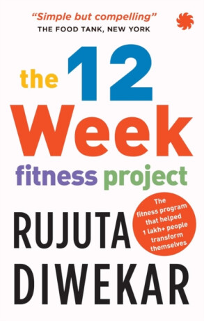 The 12-week fitness project - Rujuta Diwekar