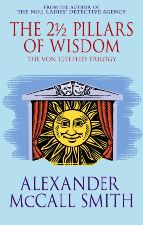 The 2  Pillars Of Wisdom - Alexander McCall Smith