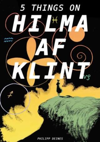 The Five Lives of Hilma af Klint - Julia Voss,Hilma af Klint,Phillipp Deines