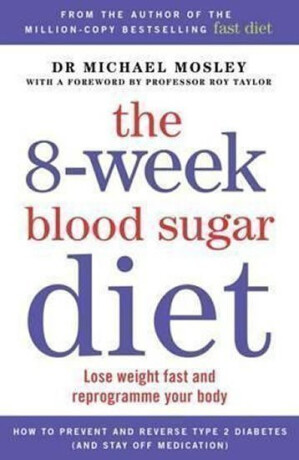 The 8-Week Blood Sugar Diet - Dr Michael Mosley