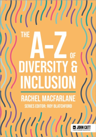 The A-Z of Diversity & Inclusion - Rachel Macfarlane