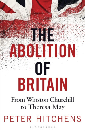 The Abolition of Britain - Peter  Hitchens