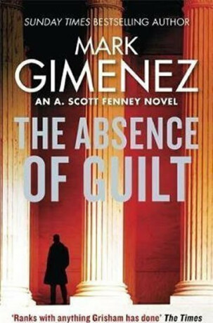 The Absence of Guilt - Mark Gimenez