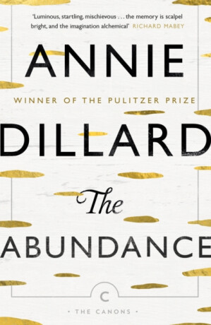 The Abundance - Annie Dillard
