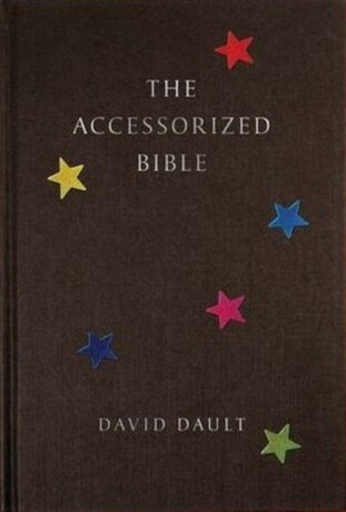 The Accessorized Bible - David Dault