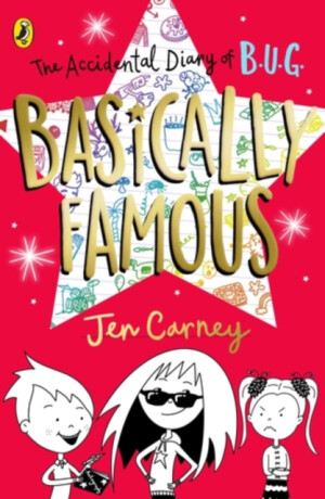 The Accidental Diary of B.U.G.: Basically Famous - Carney Jen
