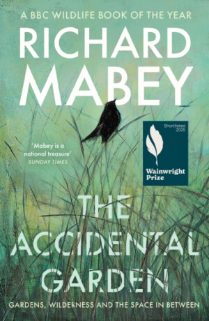 The Accidental Garden - Richard Mabey