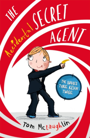 The Accidental Secret Agent - Tom  McLaughlin