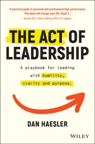 The Act of Leadership - Dan Haesler