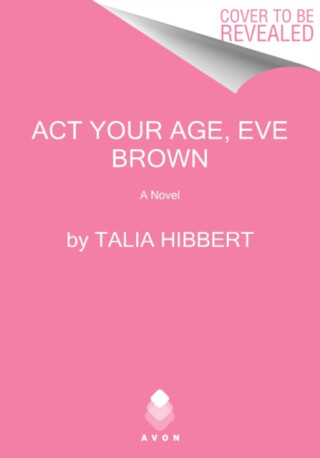 The Act Your Age, Eve Brown - Hibbert Talia
