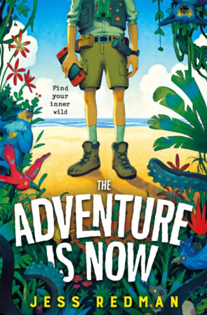 The Adventure is Now - Jess Redman